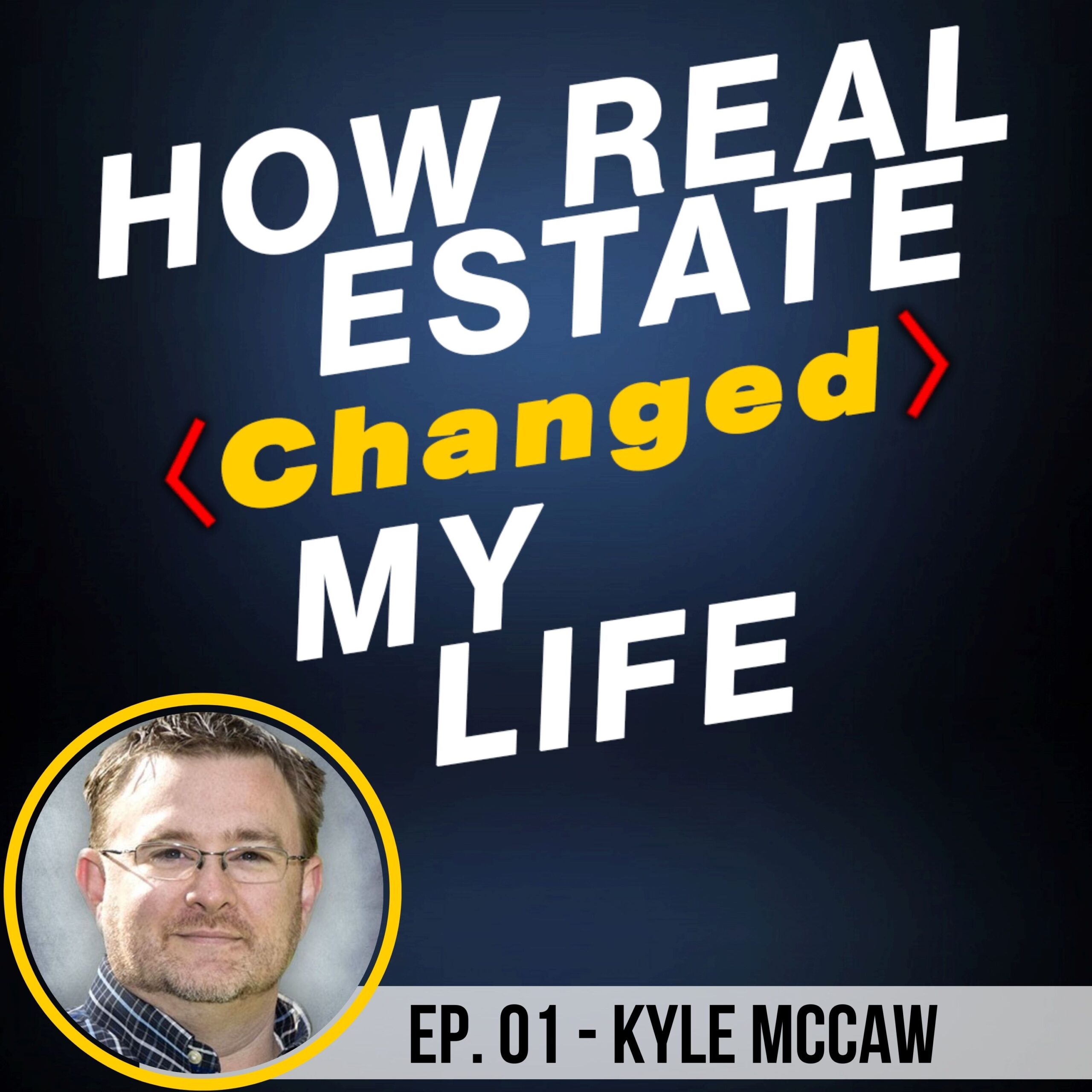 Picture of How Real Estate Changed My Life Podcast Episode 1