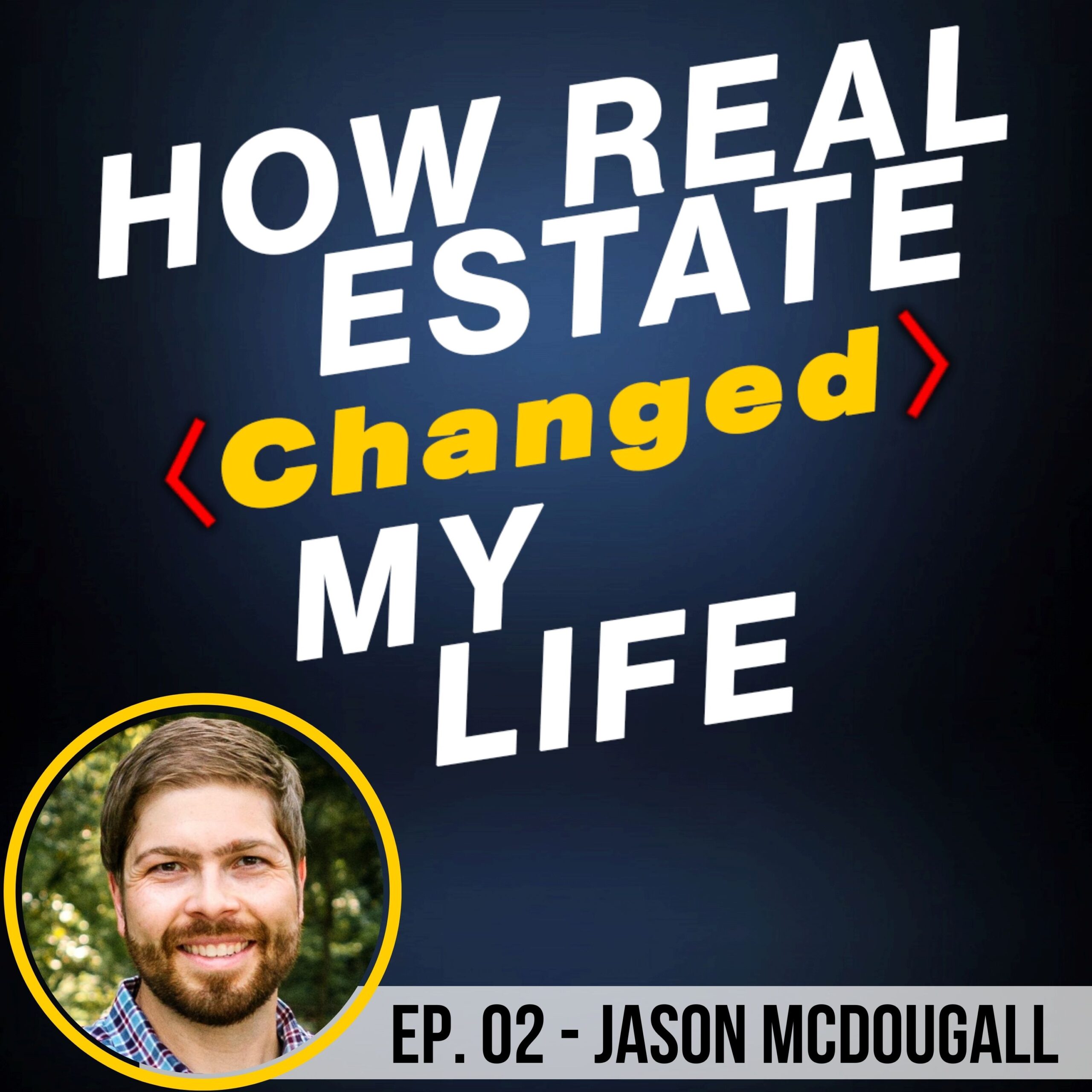 picture of How Real Estate Changed My Life Podcast Episode 2